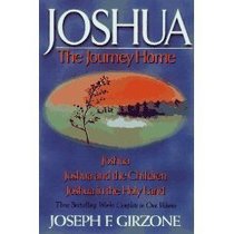 Joshua: The Journey Home: Joshua, Joshua and the Children, Joshua in the Holy Land