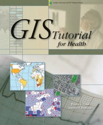 GIS Tutorial for Health (GIS Tutorial series)