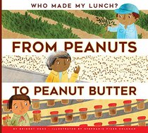 From Peanuts to Peanut Butter (Who Made My Lunch?)