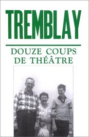 Douze coups de theatre: Recits (French Edition)