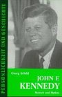 John F. Kennedy: Mensch und Mythos (Personlichkeit und Geschichte) (German Edition)