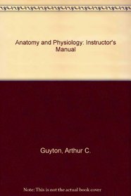 Anatomy and Physiology: Instructor's Manual