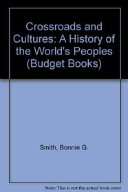 Crossroads and Cultures: A History of the World's Peoples (Budget Books)