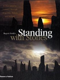 Standing with Stones: A Photographic Journey through Megalithic Britain and Ireland