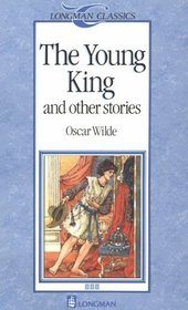 The Young King and Other Stories (Longman Classics, Stage 3)