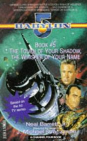 Babylon 5' the Touch of Your Shadow, the Whisper of Your Name