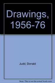Donald Judd: Drawings, 1956-1976