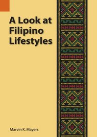 Look at Filipino Life Styles (Publications in Ethnography, vol. 8)