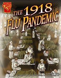 The 1918 Flu Pandemic (Graphic Library)