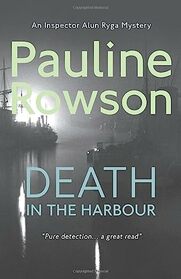 Death In The Harbour: An Inspector Alun Ryga Mystery (Inspector Alun Ryga Mysteries)