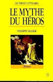 Le mythe du heros (Les Themes litteraires) (French Edition)