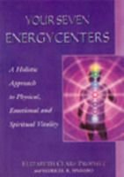 Your Seven Energy Centers: A Holistic Approach to Physical, Emotional and Spiritual Vitality (Pocket Guides to Practical Spirituality)