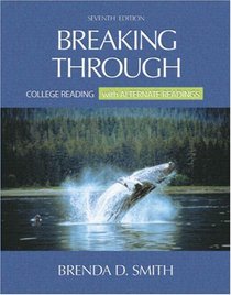 Breaking Though: College Reading, with Alternate Readings (with MyReadingLab) (7th Edition)