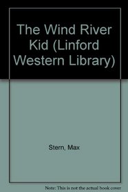 The Wind River Kid (Linford Western Library (Large Print))