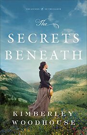 The Secrets Beneath (Treasures of the Earth, 1)