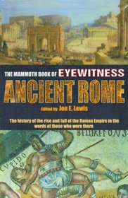 The Mammoth Book of Eyewitness Ancient Rome