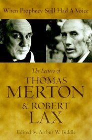 When Prophecy Still Had a Voice: The Letters of Thomas Merton and Robert Lax