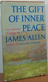 The gift of inner peace;: Inspirational writings