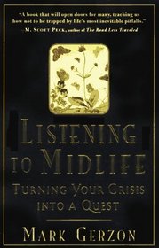 Listening to Midlife: Turning Your Crisis into a Quest