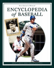 The Child's World Encyclopedia of Baseball: Johnny Damon Through Monte Irvin