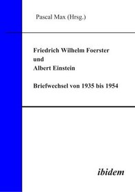 Friedrich Wilhelm Foerster und Albert Einstein: Briefwechsel von 1935 bis 1954 (German Edition)