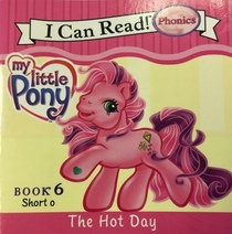 The Hot Day (My Little Pony, Bk 6: Short O) (I Can Read Phonics)