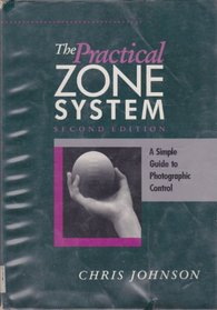 Practical Zone System, Second Edition: A Guide to Photographic Control