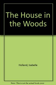 The House in the Woods: A Novel