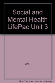 Social and Mental Health LifePac Unit 3