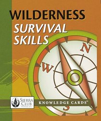 Wilderness Survival Skills Sierra Club Knowledge Cards Deck