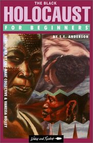 The Black Holocaust for Beginners (A Writers and Readers Documentary Comic Book ; 52)