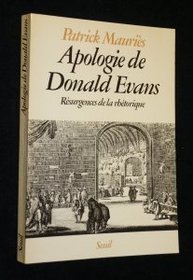 Apologie de Donald Evans: (resurgences de la rhetorique) (French Edition)