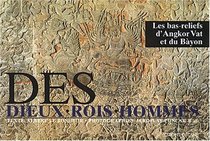 Des dieux, des rois et des hommes: Bas-reliefs d'Angkor Vat et du Bayon, Cambodge, XIIe siecle (French Edition)