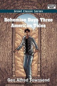 Bohemian Days Three American Tales