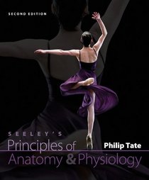 Seeley's Principles of Anatomy & Physiology with Connect Plus Access Card