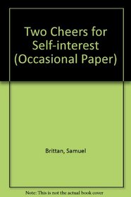 Two Cheers for Self-interest (Occasional Papers)