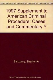 1997 Supplement to American Criminal Procedure: Cases and Commentary Y