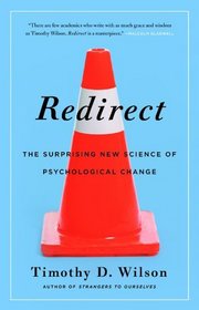 Redirect: The Surprising New Science of Psychological Change