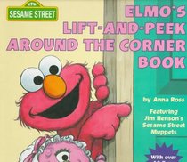 Elmo's Lift-and-Peek Around the Corner Book (Great Big Board Book)