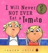 I Will Never NOT EVER Eat a Tomato (Charlie and Lola)