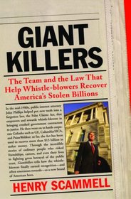 Giantkillers: The Team and the Law That Help Whistle-blowers Recover America's Stolen Billions