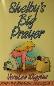 Shelby's Big Prayer (The Shelby Shayne Stories, Book 1)