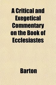 A Critical and Exegetical Commentary on the Book of Ecclesiastes