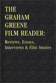 The Graham Greene Film Reader: Reviews, Essays, Interviews  Film Stories