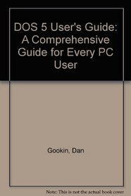 DOS 5 User's Guide: A Comprehensive Guide for Every PC User