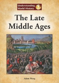 The Late Middle Ages (Understanding World History)