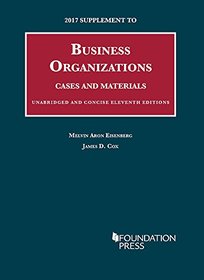 2017 Supplement to Business Organizations, Cases and Materials, Unabridged and Concise, 11th Editions (University Casebook Series)