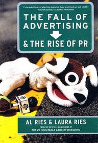 The Fall of Advertising and the Rise of PR