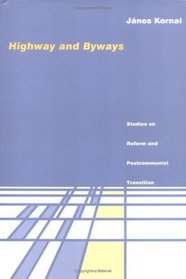 Highway and Byways: Studies on Reform and Postcommunist Transition