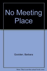 No Meeting Place